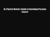 Read Dr. Patrick Walsh's Guide to Surviving Prostate Cancer Ebook Free
