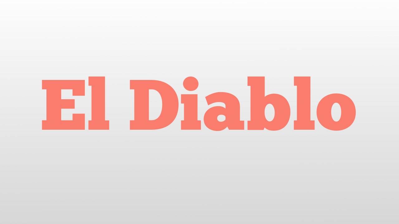 El Diablo meaning and pronunciation
