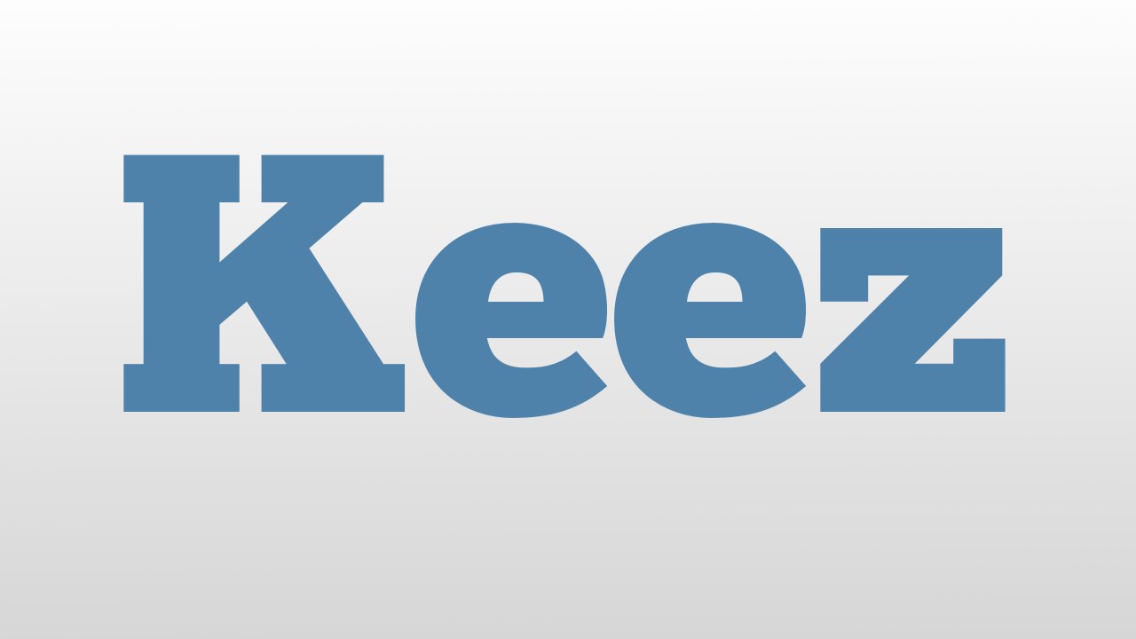 Keez meaning and pronunciation