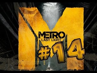 TUNNELS OVER!(Metro Last Light-Part 14)