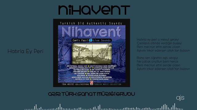 Nihavent - Hatırla Ey Peri