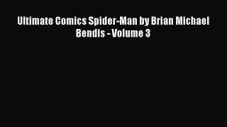 Read Ultimate Comics Spider-Man by Brian Michael Bendis - Volume 3 PDF Online