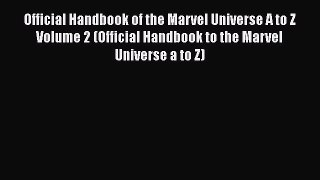 Download Official Handbook of the Marvel Universe A to Z Volume 2 (Official Handbook to the