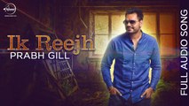 Ik Reejh Official HD Video Song By Prabh Gill _ Latest Punjabi Song 2016