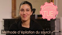Quelle est la meilleure méthode d'épilation du sourcil ?
