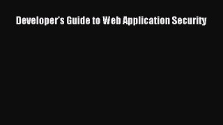 Read Developer's Guide to Web Application Security Ebook Free