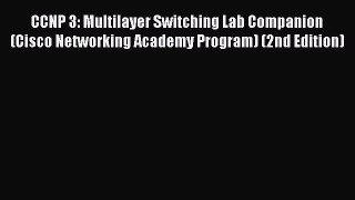 Read CCNP 3: Multilayer Switching Lab Companion (Cisco Networking Academy Program) (2nd Edition)