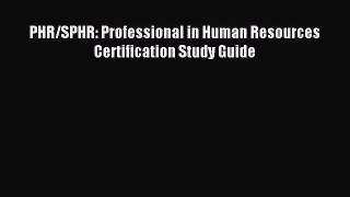 Read PHR/SPHR: Professional in Human Resources Certification Study Guide Ebook Free