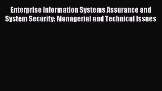Read Enterprise Information Systems Assurance and System Security: Managerial and Technical