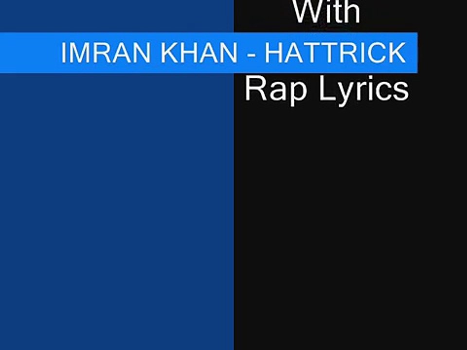 IMRAN KHAN - Hattrick Yaygo Musalini RAP Lyrics