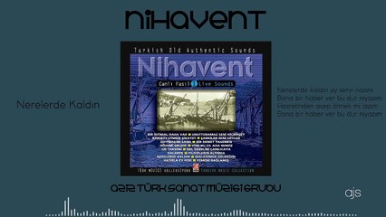 Nihavent - Nerelerde Kaldın