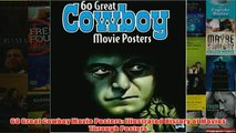 Download PDF  60 Great Cowboy Movie Posters Illustrated History of Movies Through Posters FULL FREE