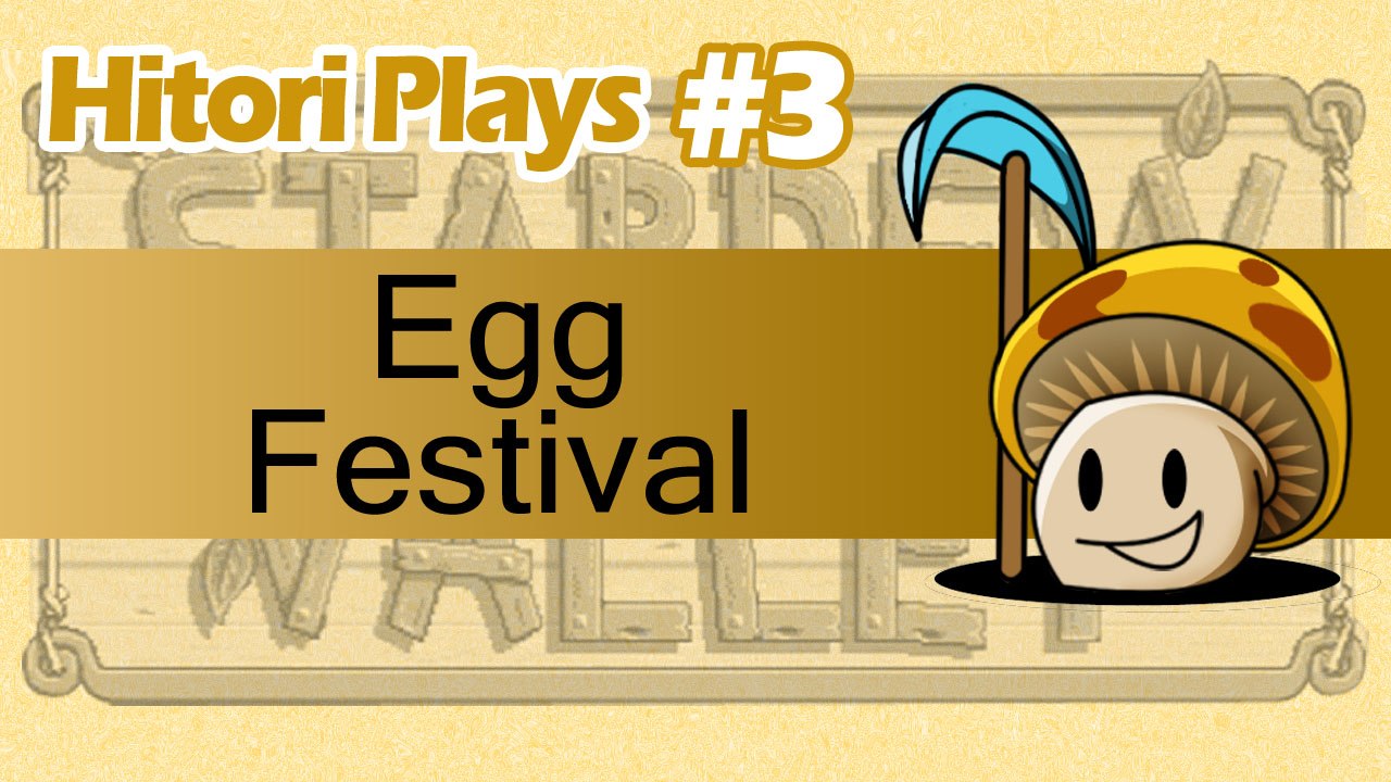 Hitori Plays Stardew Valley EP4 - Egg Festival :D
