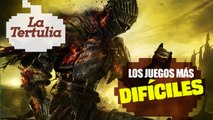 Los juegos más difíciles - ¡La tertulia!