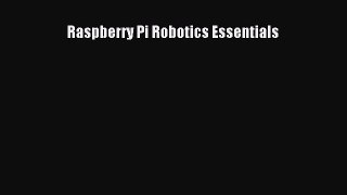 Download Raspberry Pi Robotics Essentials PDF Free