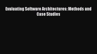 Read Evaluating Software Architectures: Methods and Case Studies Ebook Free