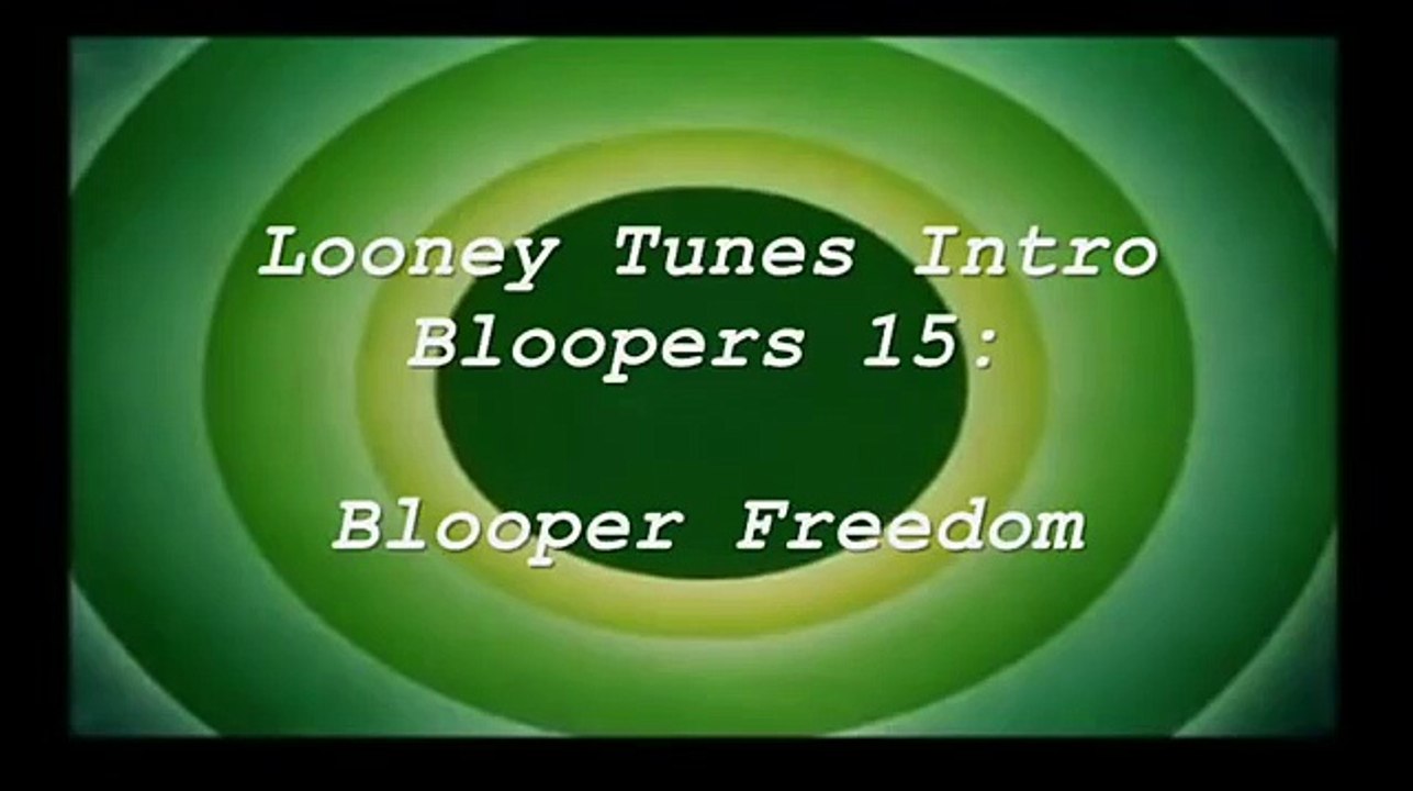 Looney Tunes Intro Bloopers 15: Blooper Freedom!