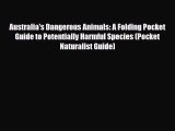 Download Australia's Dangerous Animals: A Folding Pocket Guide to Potentially Harmful Species