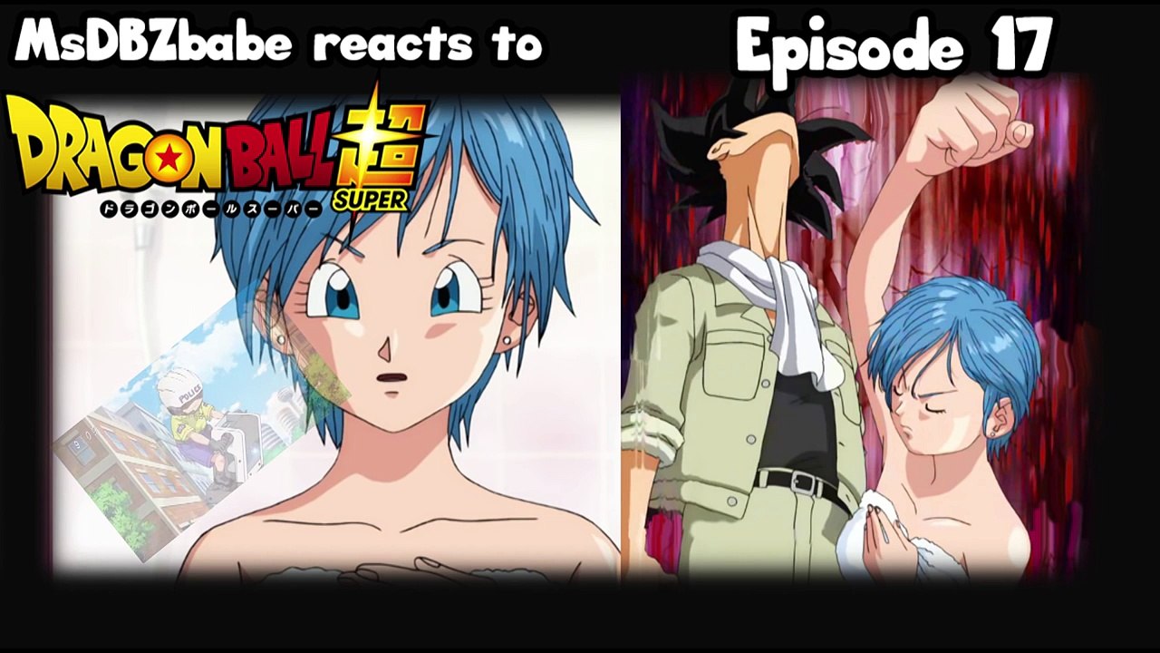 MsDBZbabe reaction to Dragon Ball Super Episode 17