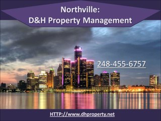 Northville: D&H Property Management, Inc. 248-455-6757