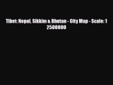 Download Tibet: Nepal Sikkim & Bhutan - City Map - Scale: 1 2500000 PDF Book Free