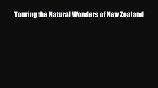 Download Touring the Natural Wonders of New Zealand Free Books