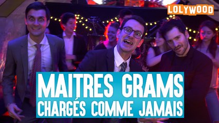 Lolywood :  Maitres Grams - Chargés comme Jamais