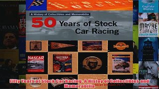 Download PDF  Fifty Years of Stock Car Racing A Histoy of Collectibles and Memorabilia FULL FREE