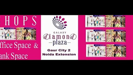 Galaxy Diamond Plaza excellent features