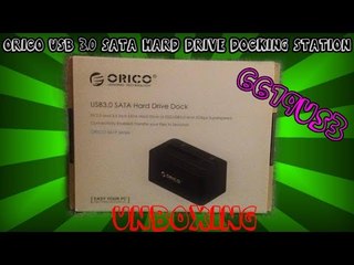 Unboxing "Orico 6619US3  USB 3.0 SATA Hard Drive Docking Station"