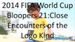 2014 FIFA World Cup Bloopers 21: Close encounters of the Logo Kind