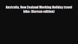 PDF Australia New Zealand Working Holiday travel bike: (Korean edition) PDF Book Free