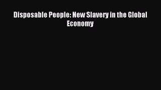Read Disposable People: New Slavery in the Global Economy Ebook Free