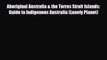 Download Aboriginal Australia & the Torres Strait Islands: Guide to Indigenous Australia (Lonely