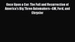 Download Once Upon a Car: The Fall and Resurrection of America's Big Three Automakers--GM Ford