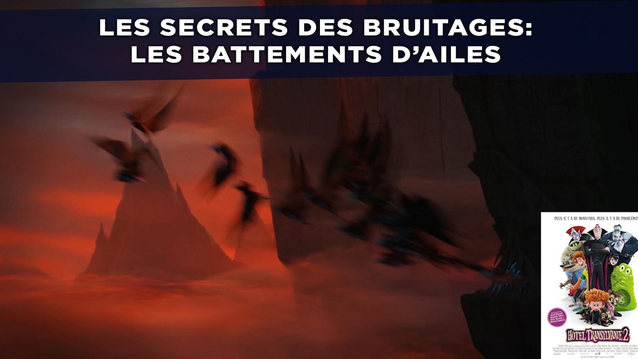 «Hotel Transylvanie 2»: Les secrets des bruitages - Les battements d'ailes