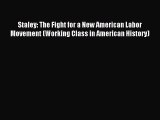 Read Staley: The Fight for a New American Labor Movement (Working Class in American History)