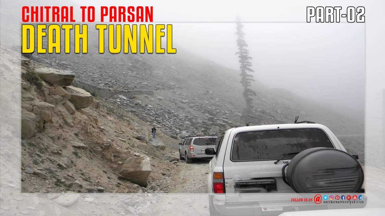 Death Tunnel Chitral to Parsan Part 02