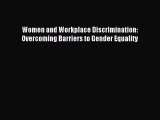 Read Women and Workplace Discrimination: Overcoming Barriers to Gender Equality PDF Free