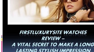 FIrstluxurysite WATCHES REVIEW