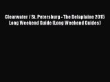 [Download PDF] Clearwater / St. Petersburg - The Delaplaine 2015 Long Weekend Guide (Long Weekend