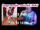 Cheb Babi 2016 - Clach Cheba Sabah - El Fan 3affentih Aya yay (Excluu) [la grande soiréE RAI]