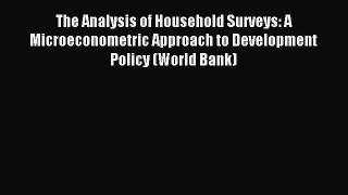Read The Analysis of Household Surveys: A Microeconometric Approach to Development Policy (World