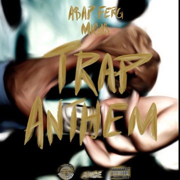 ASAP Ferg Ft Migos – Trap Anthem