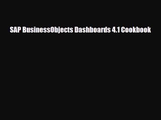 [PDF Download] SAP BusinessObjects Dashboards 4.1 Cookbook [PDF] Online