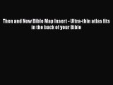 [PDF Download] Then and Now Bible Map Insert - Ultra-thin atlas fits in the back of your Bible