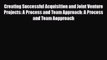 [PDF Download] Creating Successful Acquisition and Joint Venture Projects: A Process and Team