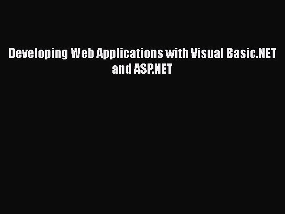 [PDF Download] Developing Web Applications with Visual Basic.NET and ASP.NET [PDF] Online
