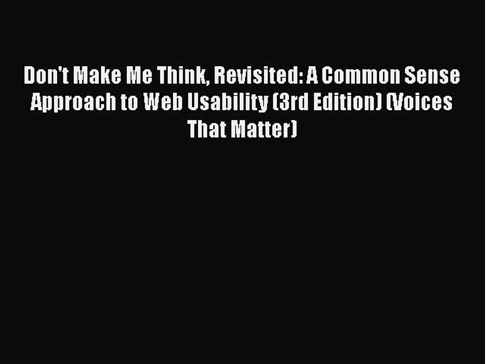[PDF Download] Don't Make Me Think Revisited: A Common Sense Approach to Web Usability (3rd
