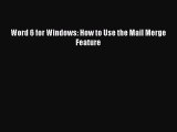 [PDF Download] Word 6 for Windows: How to Use the Mail Merge Feature [Read] Full Ebook